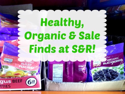 Healthy, Organic & Sale Finds at S&R – January 2016