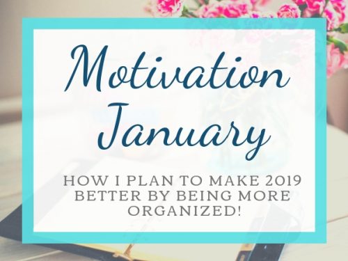 Motivation January: How I Get a More Organized 2019!