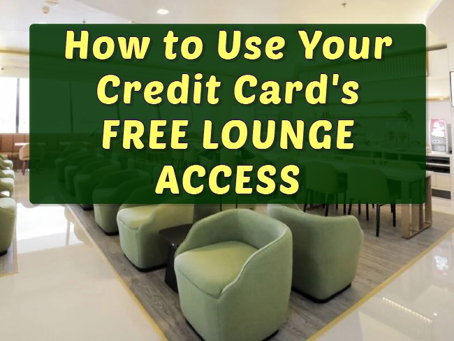 How to Use Your Credit Card’s Free Lounge Access